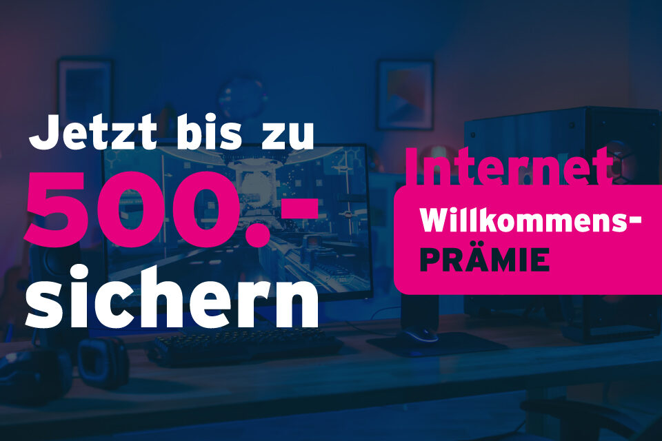 Willkommens-Prämie Internet