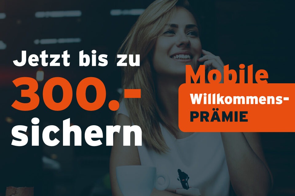 Willkommens-Prämie Mobile