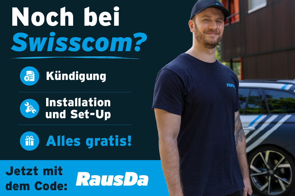 Noch bei Swisscom? WEchlse jetzt mit dem Code RausDa
