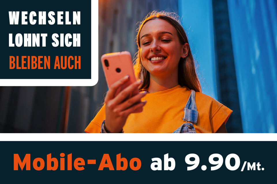 Wechseln Lohnt sich, bleiben auch! Mobile-ABos ab 9.90/Mt.